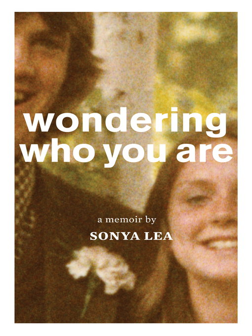 Title details for Wondering Who You Are by Sonya Lea - Wait list